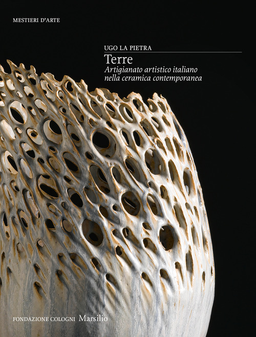 Terre. Artigianato artistico italiano nella ceramica contemporanea