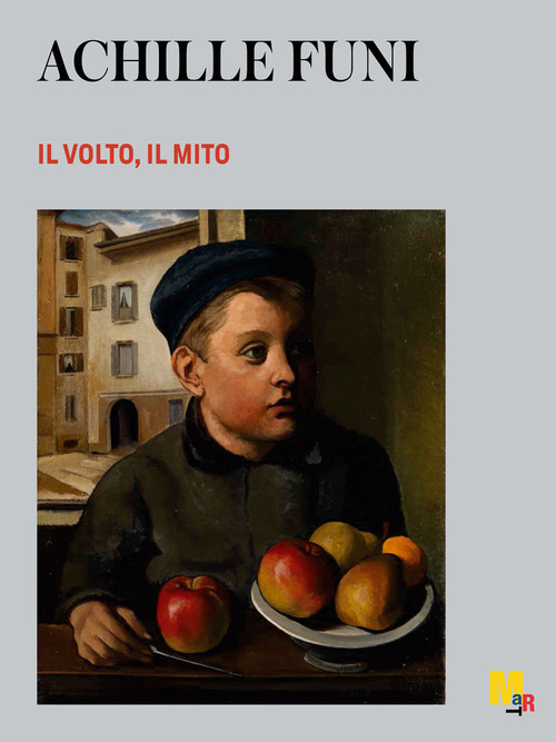 Achille Funi. Il volto, il mito