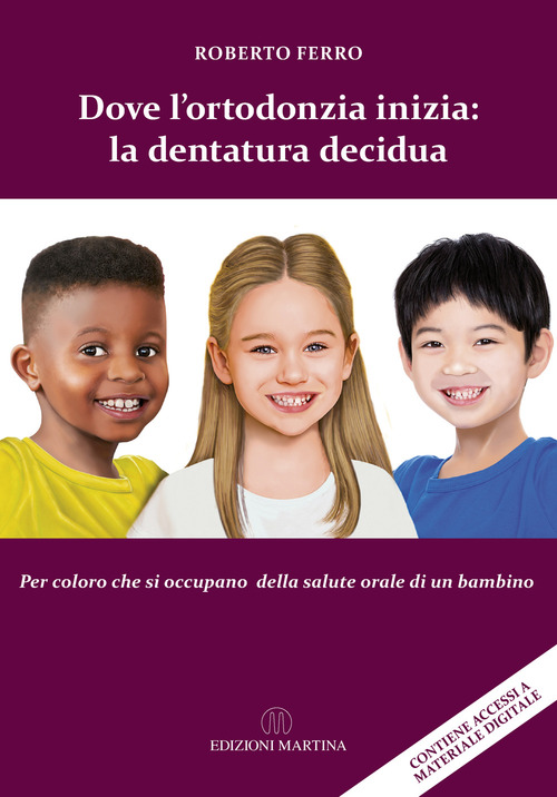 Dove l'ortodonzia inizia: la dentatura decidua. Per chi si occupa della salute orale di un bambino
