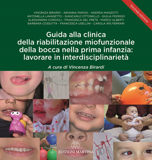Guida alla clinica della riabilitazione miofunzionale della bocca nella prima infanzia: lavorare in interdisciplinariet&agrave;