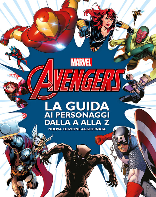 Avengers. La guida ai personaggi dalla A alla Z