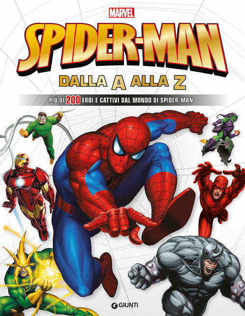 Spider-Man dalla A alla Z. Pi&ugrave; di 200 eroi e cattivi dal mondo di Spider-Man