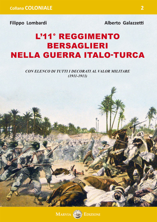 L'11° Reggimento Bersaglieri nella guerra italo-turca. Con elenco di tutti decorati al Valor Militare (1911-1913)