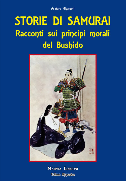 Storie di samurai. Racconti sui principi morali del Bushido