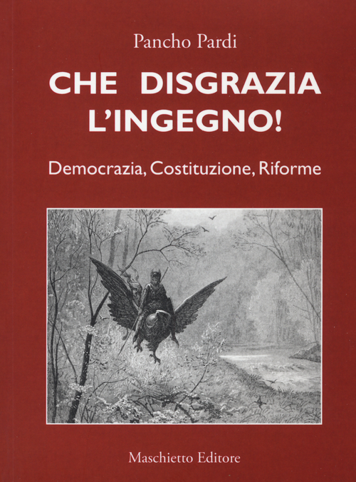 Che disgrazia l'ingegno! Democrazia, costituzione, riforme