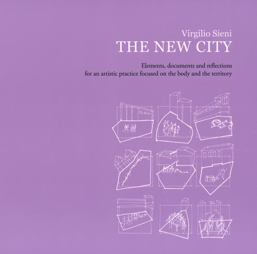 The new city. Elements, documents and reflections for an artistic practice focused on the body and the territory