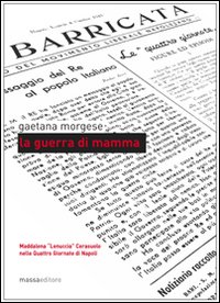 La guerra di mamma. Maddalena &laquo;Lenuccia&raquo; Cerasuolo nelle quattro giornate di Napoli