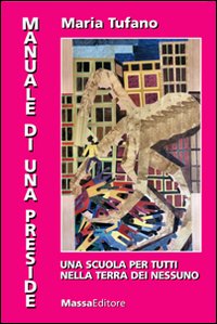 Manuale di una preside. Una scuola per tutti nella terra di nessuno. Con DVD