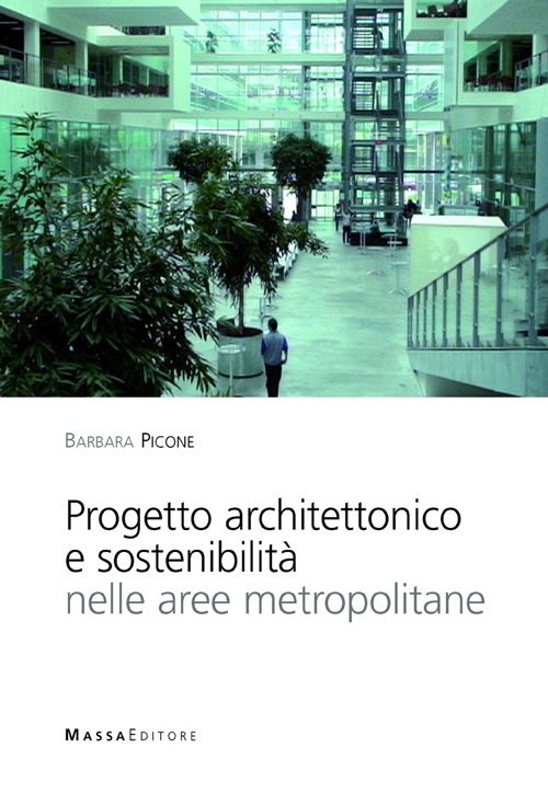 Progetto architettonico e sostenibilit&agrave; nelle aree metropolitane