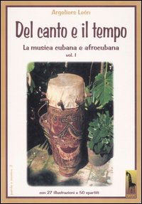 Il canto e il tempo. La musica cubana e afrocubana