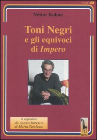 Toni Negri e gli equivoci di &laquo;Impero&raquo;