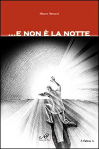 ... E non &egrave; la notte