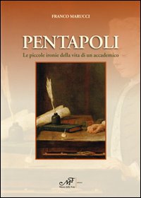 Pentapoli. Le piccole ironie della vita di un accademico