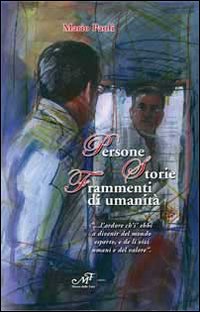 Persone storie frammenti di umanit&agrave;