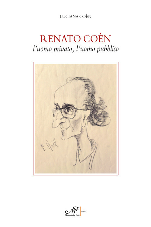 Renato Co&egrave;n. L'uomo privato, l'uomo pubblico