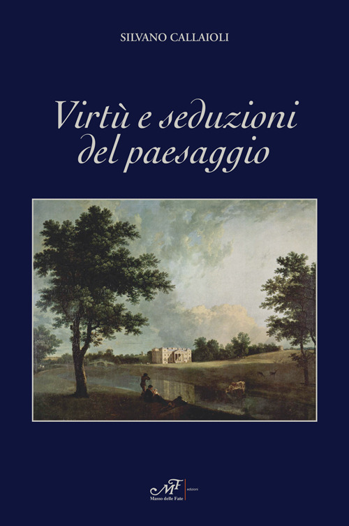 Virt&ugrave; e seduzioni del paesaggio