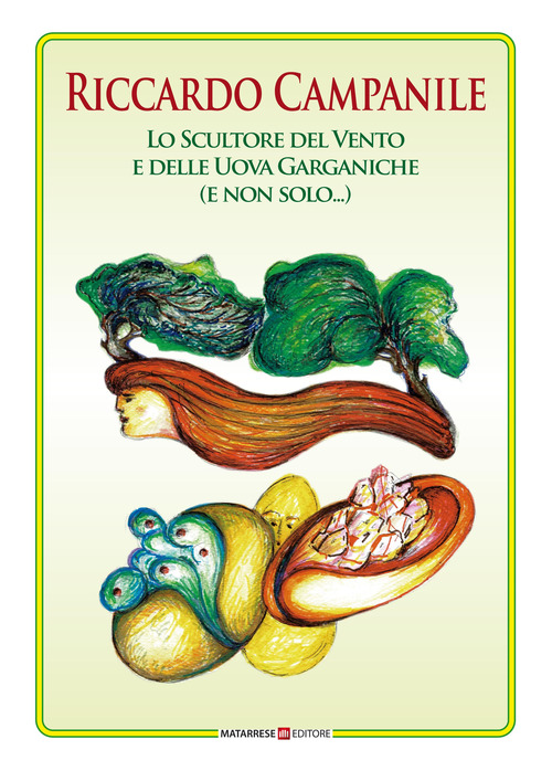 Riccardo Campanile. Lo scultore del vento e delle uova garganiche (e non solo...)