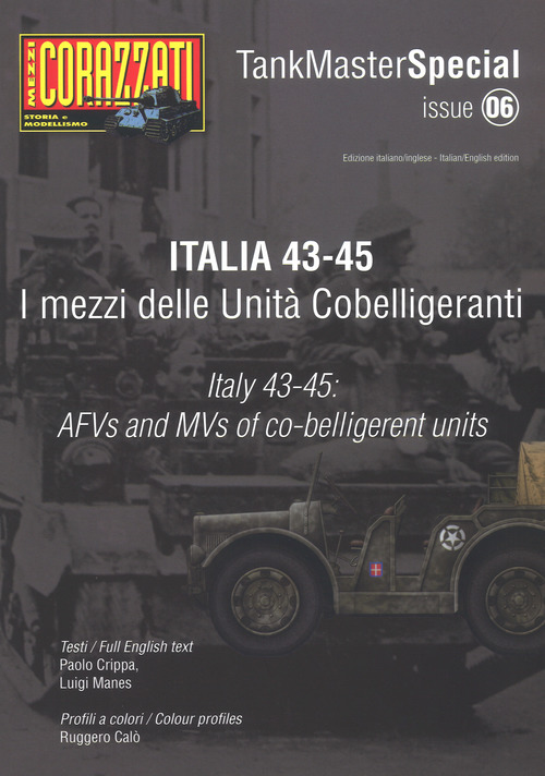 Italia 43-45. I mezzi delle Unità cobelligeranti. Tank master special. Ediz. italiana e inglese