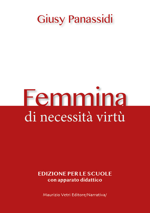 Femmina. Di necessit&agrave; virt&ugrave;