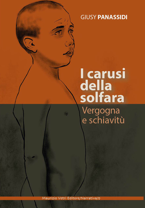 I carusi della solfara. Vergogna e schiavit&ugrave;