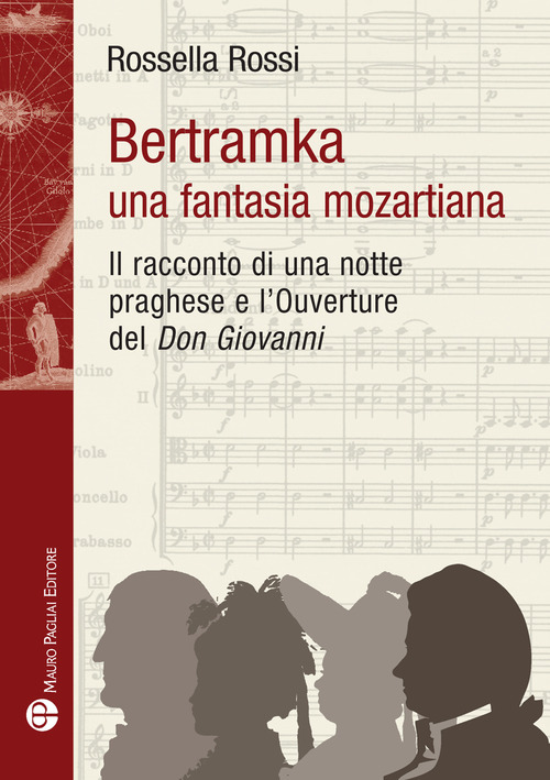 Bertramka. Una fantasia mozartiana. Il racconto di una notte praghese e l'ouverture del &laquo;Don Giovanni&raquo;