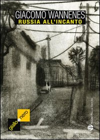 Russia all'incanto. Il romanzo verit&agrave; di Togliattigrad