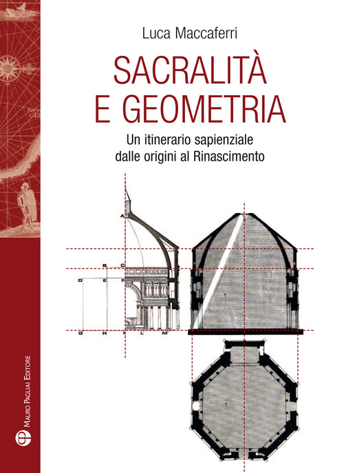 Sacralit&agrave; e geometria. Un itinerario sapienziale dalle origini al Rinascimento