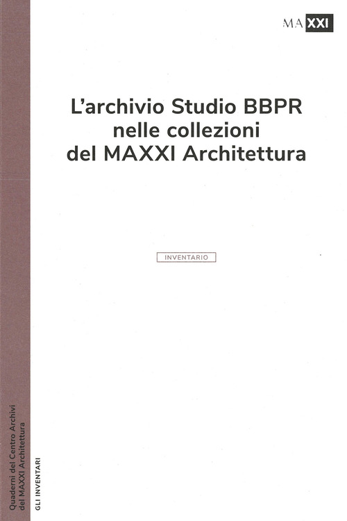 L'archivio studio BBPR nelle collezioni del MAXXI Architettura