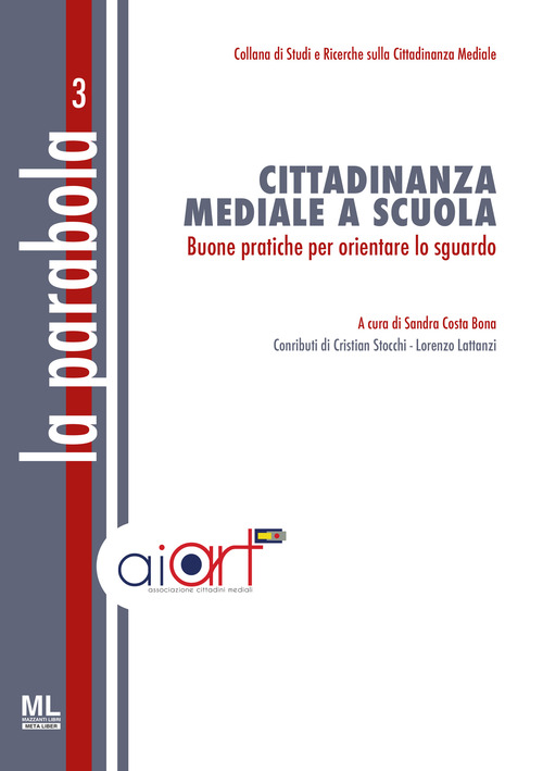 La Parabola. Cittadinanza mediale e scuola. Buone pratiche per orientare lo sguardo