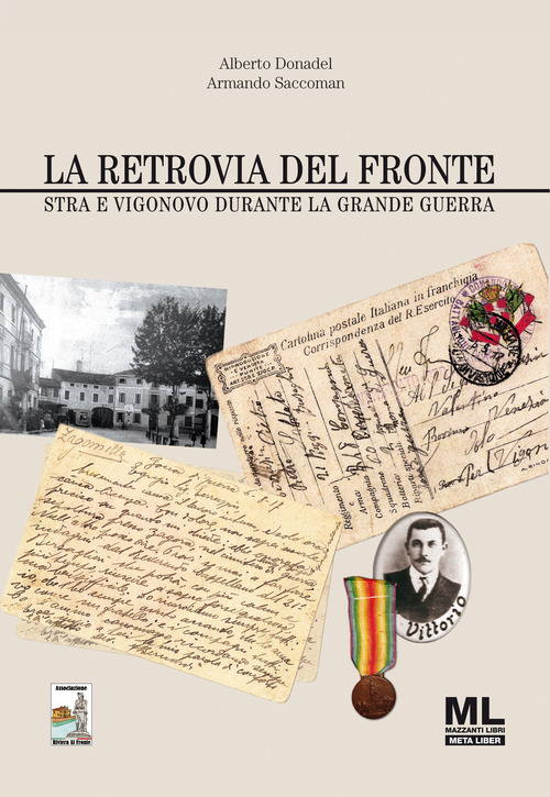 La retrovia del fronte. Stra e Vigonovo durante la Grande Guerra