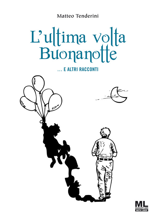 L'ultima volta buonanotte... e altri racconti
