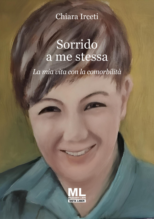 Sorrido a me stessa. La mia vita con la comorbilit&agrave;