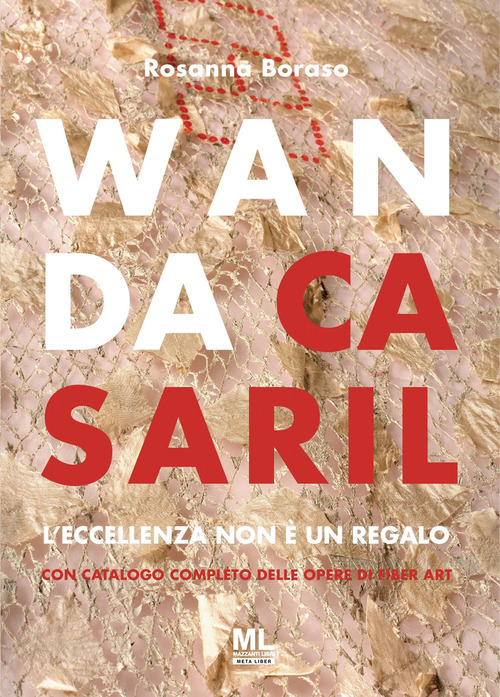 Wanda Casaril. L'eccellenza non &egrave; un regalo