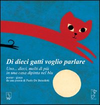 Di dieci gatti voglio parlare. Uno... dieci, molti di più di una casa dipinta del blu