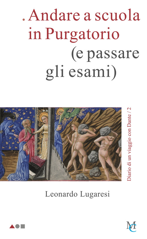 Andare a scuola in Purgatorio (e passare gli esami). Diario di un viaggio con Dante