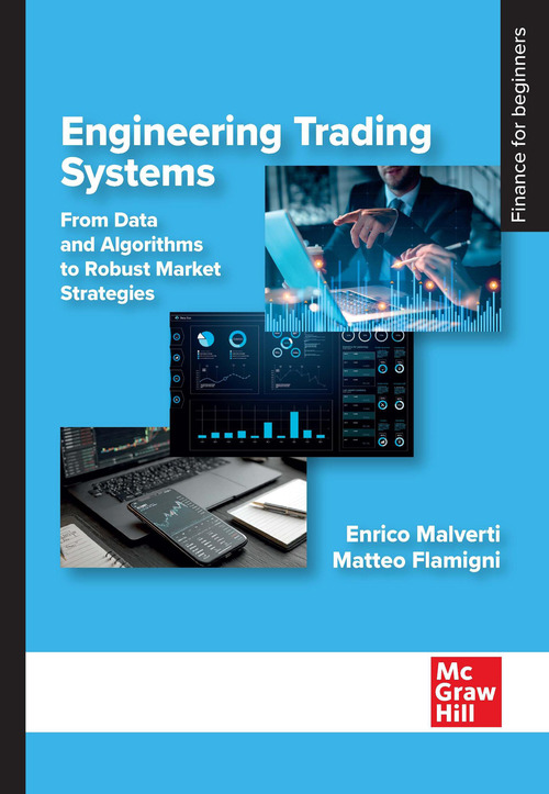 Engineering trading system. From data and algorithms to robust market strategies