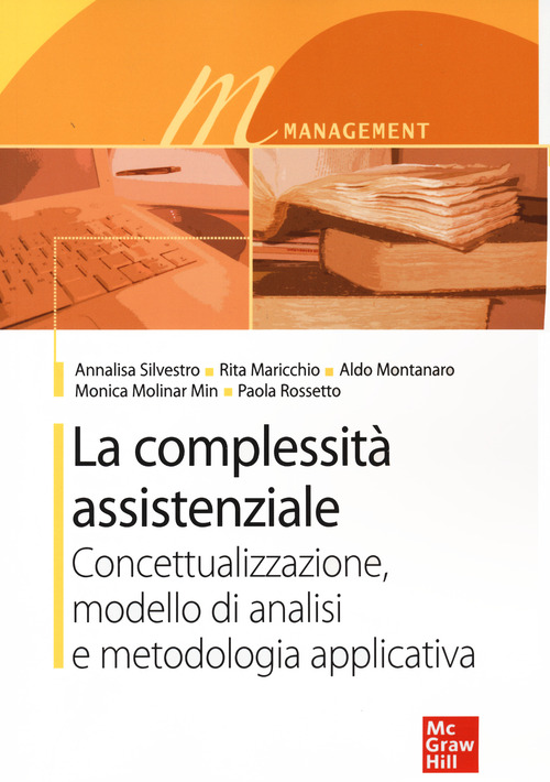 La complessit&agrave; assistenziale. Concettualizzazione, modello di analisi e metodologia applicativa