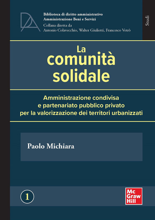 La comunit&agrave; solidale. Amministrazione condivisa e partenariato pubblico privato per la valorizzazione dei territori urbanizzati