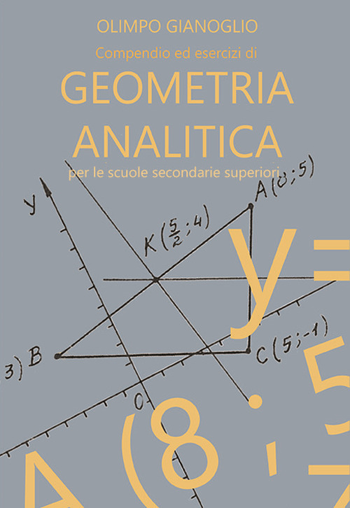 Compendio ed esercizi risolti di geometria analitica