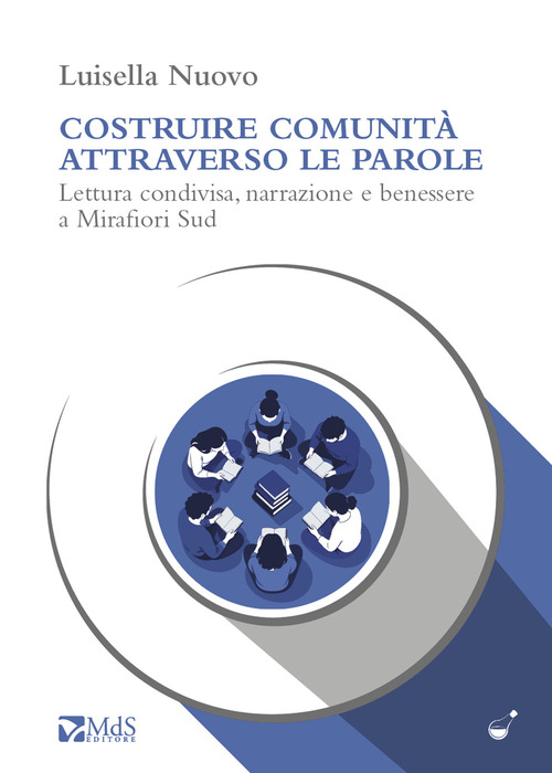 Costruire comunit&agrave; attraverso le parole. Lettura condivisa, narrazione e benessere a Mirafiori Sud