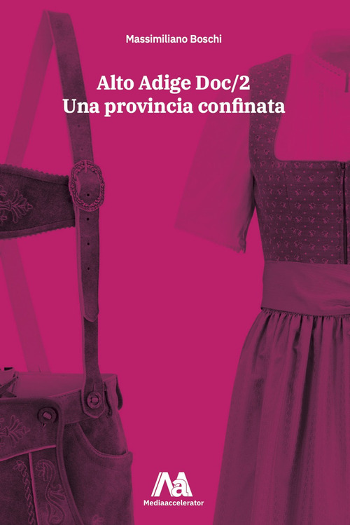 Alto Adige Doc/2. Una provincia confinata