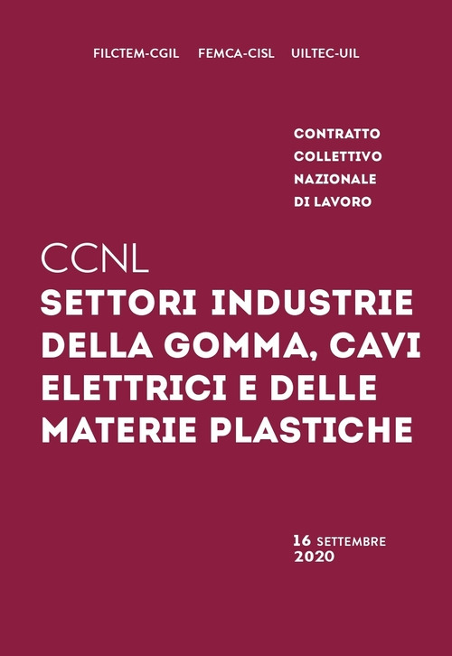 Contratto collettivo nazionale di lavoro settori industrie della gomma, cavi elettrici e delle materie plastiche