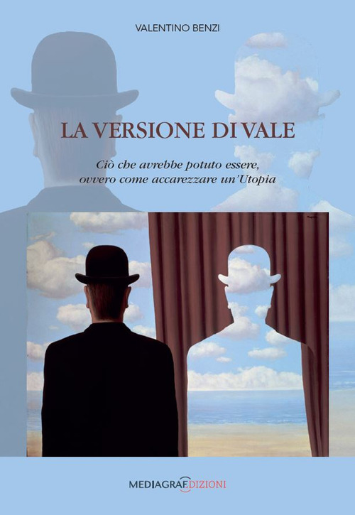 La VERSIONE DI VALE. Ci&ograve; che avrebbe potuto essere, ovvero come accarezzare un'Utopia