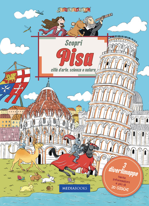 Scopri Pisa. Città d'arte, scienza e natura