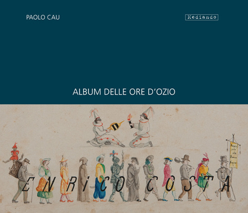 Album delle ore d'ozio di Enrico Costa (impiegato di banca)