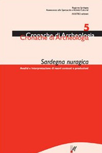 Sardegna nuragica. Analisi e interpretazione di nuovi contesti e produzioni