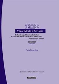 Vita e morte a Sassari. Defunti sepolti nei vari cimiteri. Atti dei libri defunctorum della parrocchia di San Nicola di Sassari