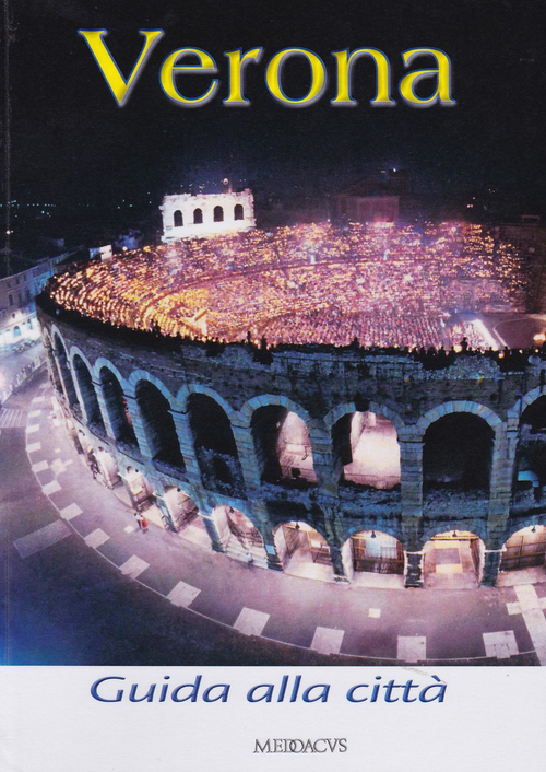 Verona. Guida alla citt&agrave;