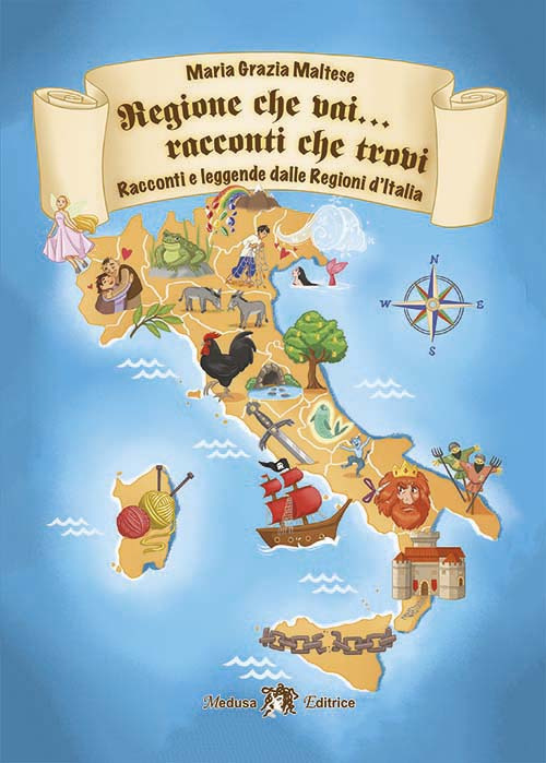 Regione che vai... racconti che trovi. Racconti e leggende dalle Regioni d'Italia