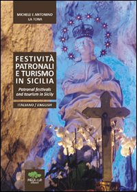 Festivit&agrave; patronali e turismo in Sicilia. Ediz. italiana e inglese